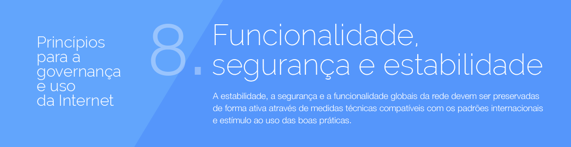 Príncipios para a governança e uso da Internet - 08 - Funcionalidade seguranca e estabilidade