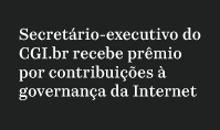 Secretário-executivo do CGI.br recebe prêmio internacional por contribuições à governança da Internet