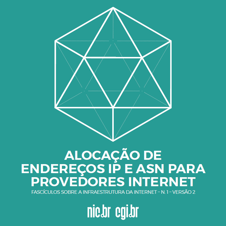 Fascículos sobre a Infraestrutura da Internet: Endereços IP e ASN - Alocação para Provedores Internet (Versão 2)